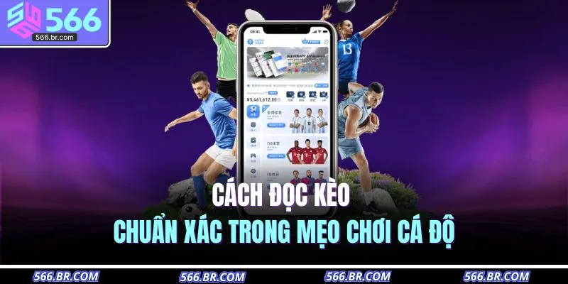 Cách đọc kèo chuẩn xác trong mẹo chơi cá độ 