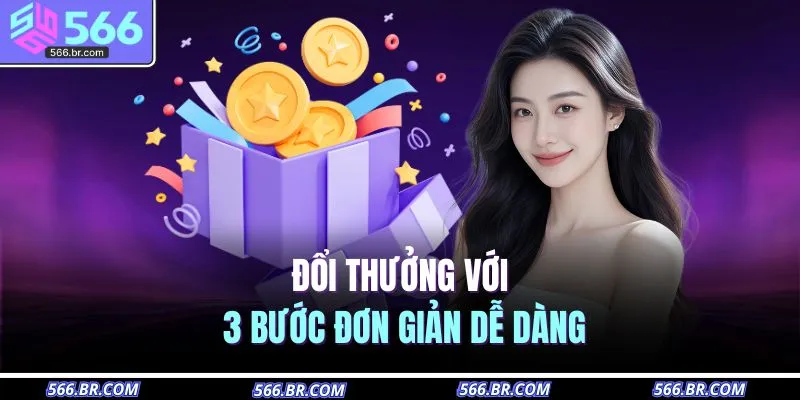 Rút Tiền 566 3 Đổi thưởng với 3 bước đơn giản dễ dàng