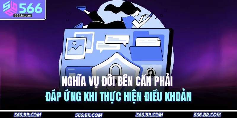 Nghĩa vụ đôi bên cần phải đáp ứng khi thực hiện điều khoản